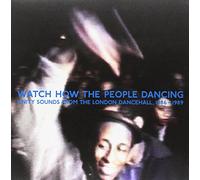 Various Artists - Watch How The People Dancing: Unity Sounds From The London Dancehall 1986-1989