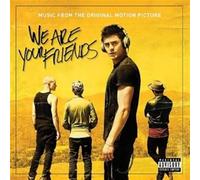 Various Artists - We Are Your Friends - Music From The Original Motion Picture