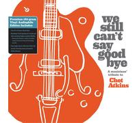 Various Artists - We Still Can't Say Goodbye: A Musicians' Tribute To Chet Atkin