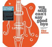 Various Artists - We Still Can'T Say Goodbye: A Musicians' Tribute To Chet Atkins (2 Disc Black Vinyl) [VINYL]