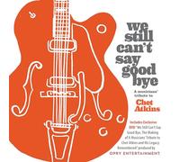 Various Artists - We Still Can'T Say Goodbye: A Musicians' Tribute To Chet Atkins (Cd+dvd)