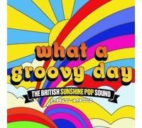 VARIOUS ARTISTS - WHAT A GROOVY DAY - THE BRITISH SUNSHINE POP SOUND 1967-1972 - 3CD CLAMSHELL BOX