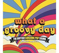 VARIOUS ARTISTS - WHAT A GROOVY DAY - THE BRITISH SUNSHINE POP SOUND 1967-1972 - 3CD CLAMSHELL BOX