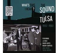 Various Artists - What's This I Hear? The Sound Of Tulsa 1957-1961