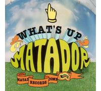 Various Artists - What's Up Matador