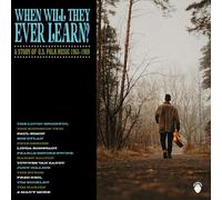 VARIOUS ARTISTS - WHEN WILL THEY EVER LEARN? - A STORY OF U.S. FOLK MUSIC: 1963-1969 CLAMSHELL BOX