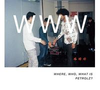 VARIOUS ARTISTS - Where. Who. What Is Petrolz