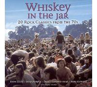 Various Artists - Whiskey In The Jar: 20 Rock Classics From The 70s