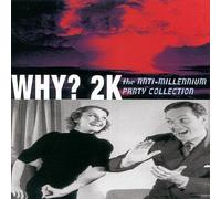 Various Artists - Why? 2k-Anti-Millennium Party