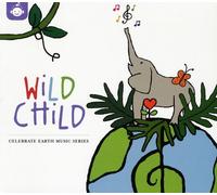 Various Artists - Wild Chid: Celebrate Earth Music Series [New CD]