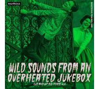 Wild Sounds from an Overheated Jukebox: Lux and Ivy Dig Those 45s by Various Artists CD Album