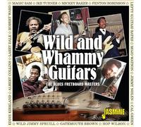 Various Artists - Wild & Whammy Guitars - The Blues Fretboard Masters