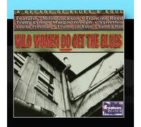 Various Artists - Wild Women Do Get The Blues