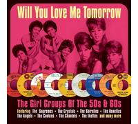 Various Artists - Will You Love Me Tomorrow?- The Girl Groups Of The 50s & 60s