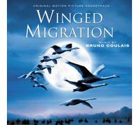 Bruno Coulais - Winged Migration (Original Motion Picture Soundtrack)