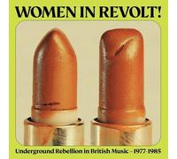 Various Artists : Women in Revolt: Underground Rebellion in British Music
