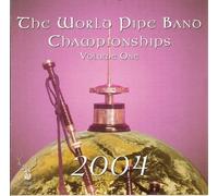 Various Artists - World Pipe Band Championships 2004, Vol. 1