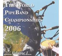 Various Artists - World Pipe Band Championships 2006 Vol. 1