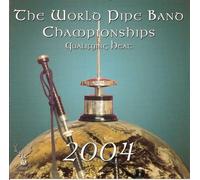 Various Artists - World Pipe Band Championships, the - Qualifying Heat 2004