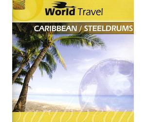 VARIOUS ARTISTS - World Travel: Caribbean & Steeldrums
