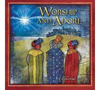 Various Artists - Worship & Adore: A Christmas Offering