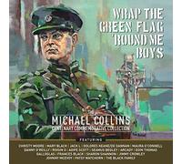 Various Artists - Wrap The Green Flag 'Round Me Boys - The Michael Collins Commemorative Centenary Collection