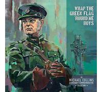 Various Artists - Wrap The Green Flag 'Round Me Boys - The Michael Collins Commemorative Centenary Collection [VINYL]