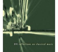Various Artists - XVI Reflections on Classical Music