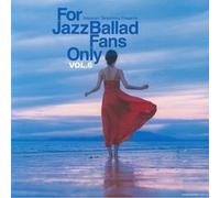 VARIOUS ARTISTS/YASU - FOR JAZZ BALLAD FANS ONLY VOL. - Vinyl Record - P3z
