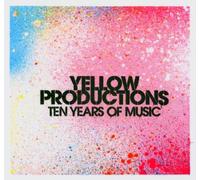 Various Artists - Yellow Productions Presents Ten Years Of Yellow [With DVD]