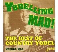 Various Artists - Yodeling Mad!: The Best Of Country Yodel Volume 1