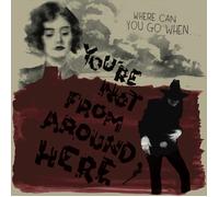 Various Artists - You're Not From Around Here
