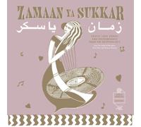 Various Artists : Zamaan Ya Sukkar: Exotic Love Songs and Instrumentals from