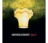 ZERO 7 - ANOTHER LATE NIGHT: ZERO 7 (REPRESS) [VINYL]