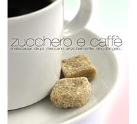 Various Artists - Zucchero E Caffe