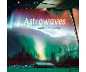 Various - Astrowaves - Ambient Music, a Relaxation Music Production