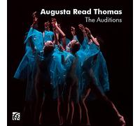 Various - Augusta Read Thomas: The Auditions