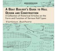 Various Authors A Boat Builder's Guide to Hull Design & Construction - A Various Authors Multicolor