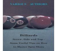 Various Authors Billiards - Screw, Side & Top - Some Useful Tips on How to Various Authors Multicolor