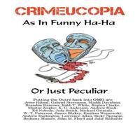 Various Authors Crimeucopia - As In Funny Ha-Ha, Or Just Peculiar Paperback Book Various Authors Multicolor