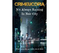 Various Authors Crimeucopia - It's Always Raining In Noir City Paperback Book Various Authors Multicolor