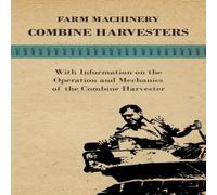 Various Authors Farming Machinery - Combine Harvesters - With Information on the Various Authors Multicolor