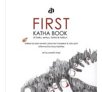 Various Authors First Katha Book of Haiku, Senryu, Tanka & Haibun Paperback Various Authors Multicolor
