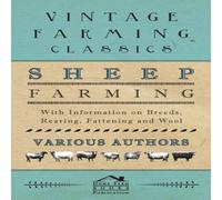Various Authors Sheep Farming - With Information on Breeds, Rearing, Fattening and Various Authors Multicolor