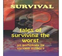 Various Authors Survival: Tales of Surviving the Worst Paperback Book Various Authors Multicolor