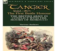 Various Authors Tangier 1662-80: The First Battle Honour-The British Army in Various Authors Multicolor