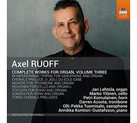Various - Axel Ruoff: Complete Works for Organ, Volume Three