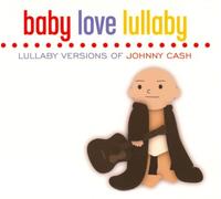 Various - Baby Love Lullaby: Lullaby Versions Johnny Cash