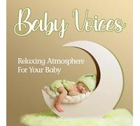 Various - Baby Voices - Relaxing Atmosphere For Your Baby