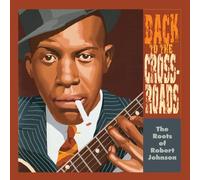 Various – Back To The Crossroads: The Roots of Robert Johnson – Vinyl – Yazoo